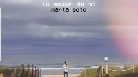 La artista puntaumbrie&ntilde;a, Marta Soto, revela 'Lo Mejor de m&iacute;'. Fuente: Instagram oficial de Marta Soto